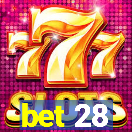 bet 28